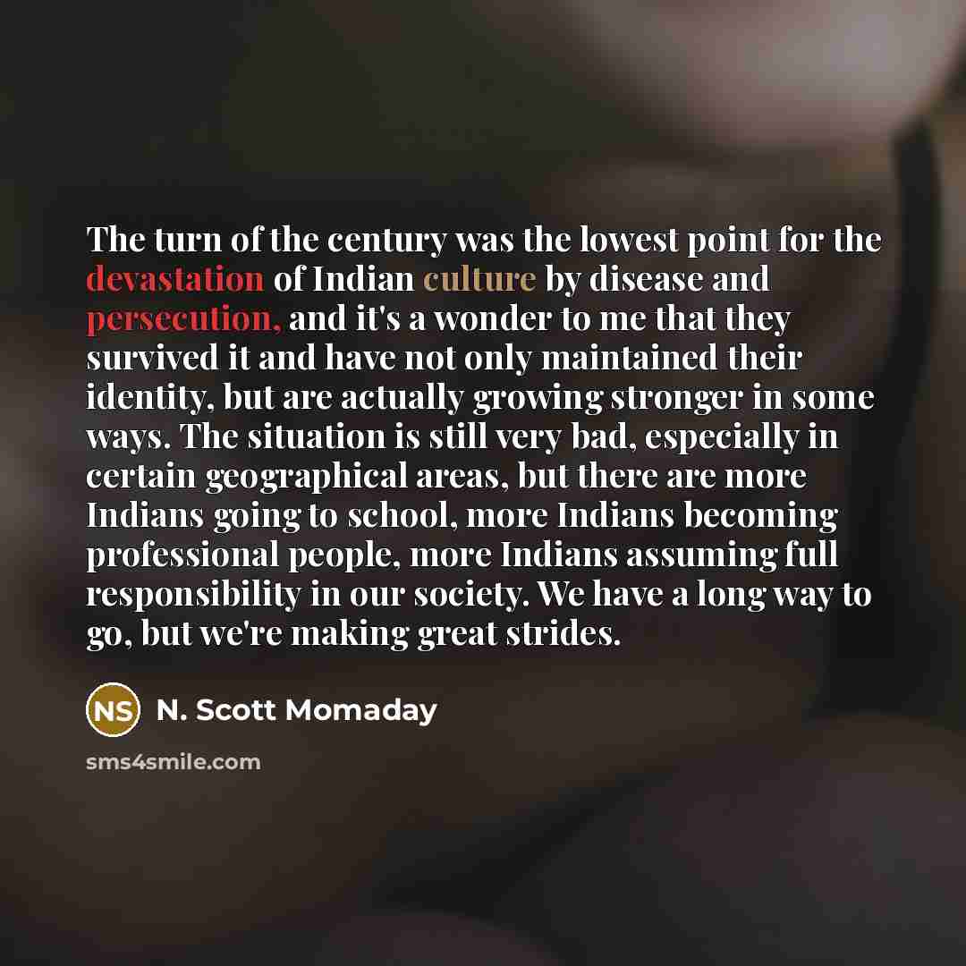 “The turn of the century was the lowest point for…” quote by N. Scott Momaday
