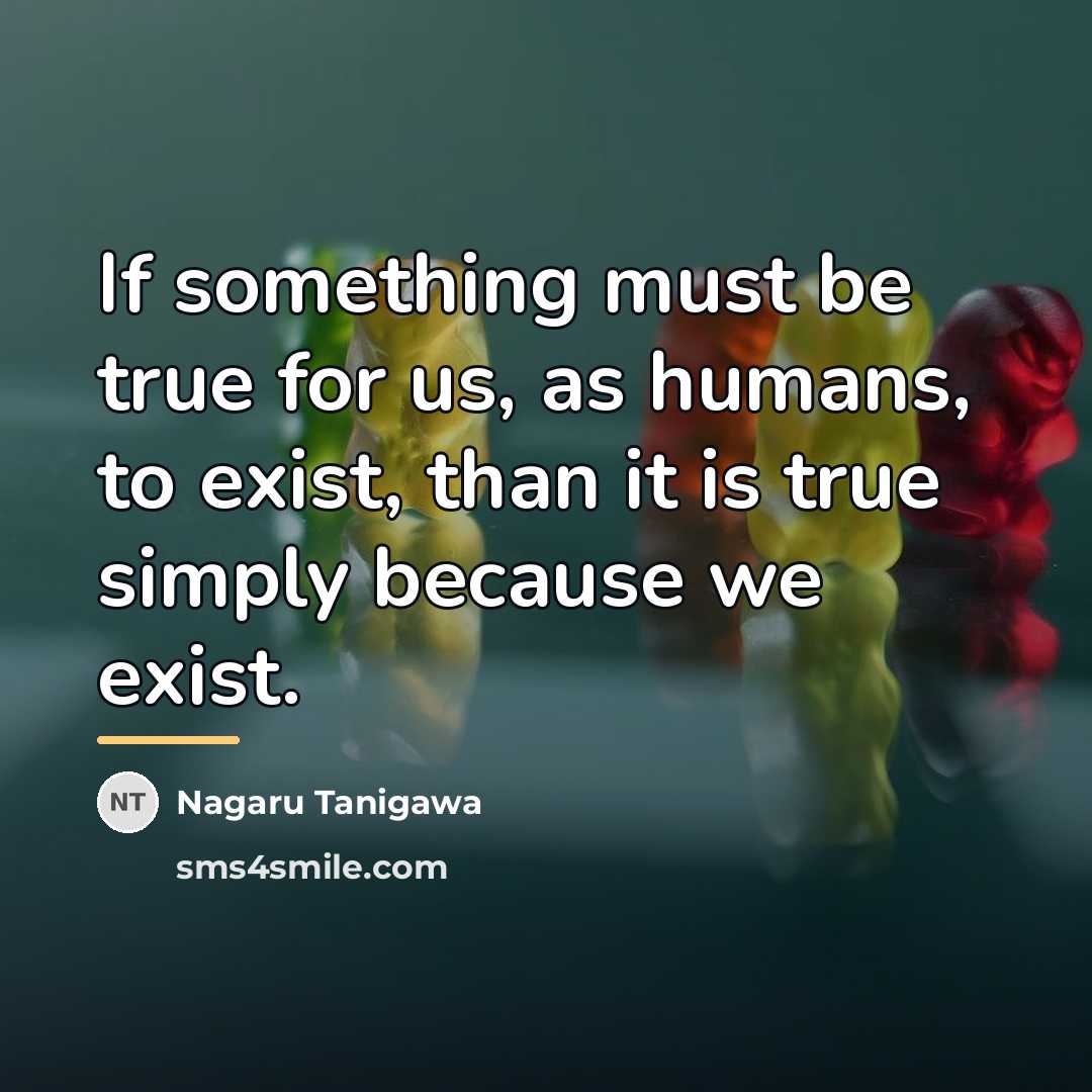 “If something must be true for us, as humans, to…” quote by Nagaru Tanigawa