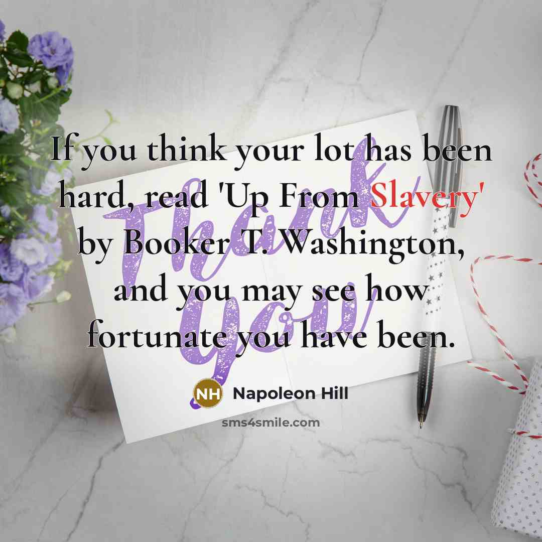 “If you think your lot has been hard, read 'Up…” quote by Napoleon Hill