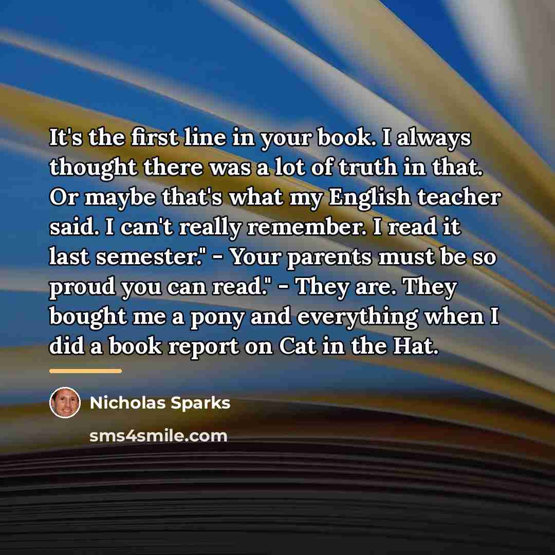 “It's the first line in your book. I always thought…” quote by Nicholas Sparks