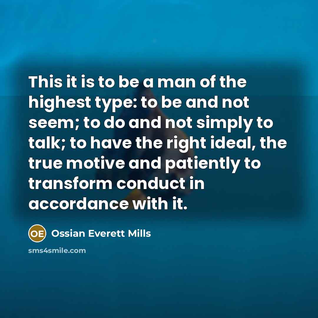 “This it is to be a man of the highest…” quote by Ossian Everett Mills