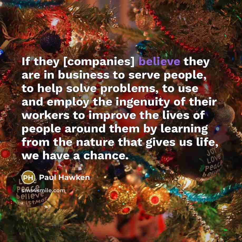 “If they [companies] believe they are in business to serve…” quote by Paul Hawken