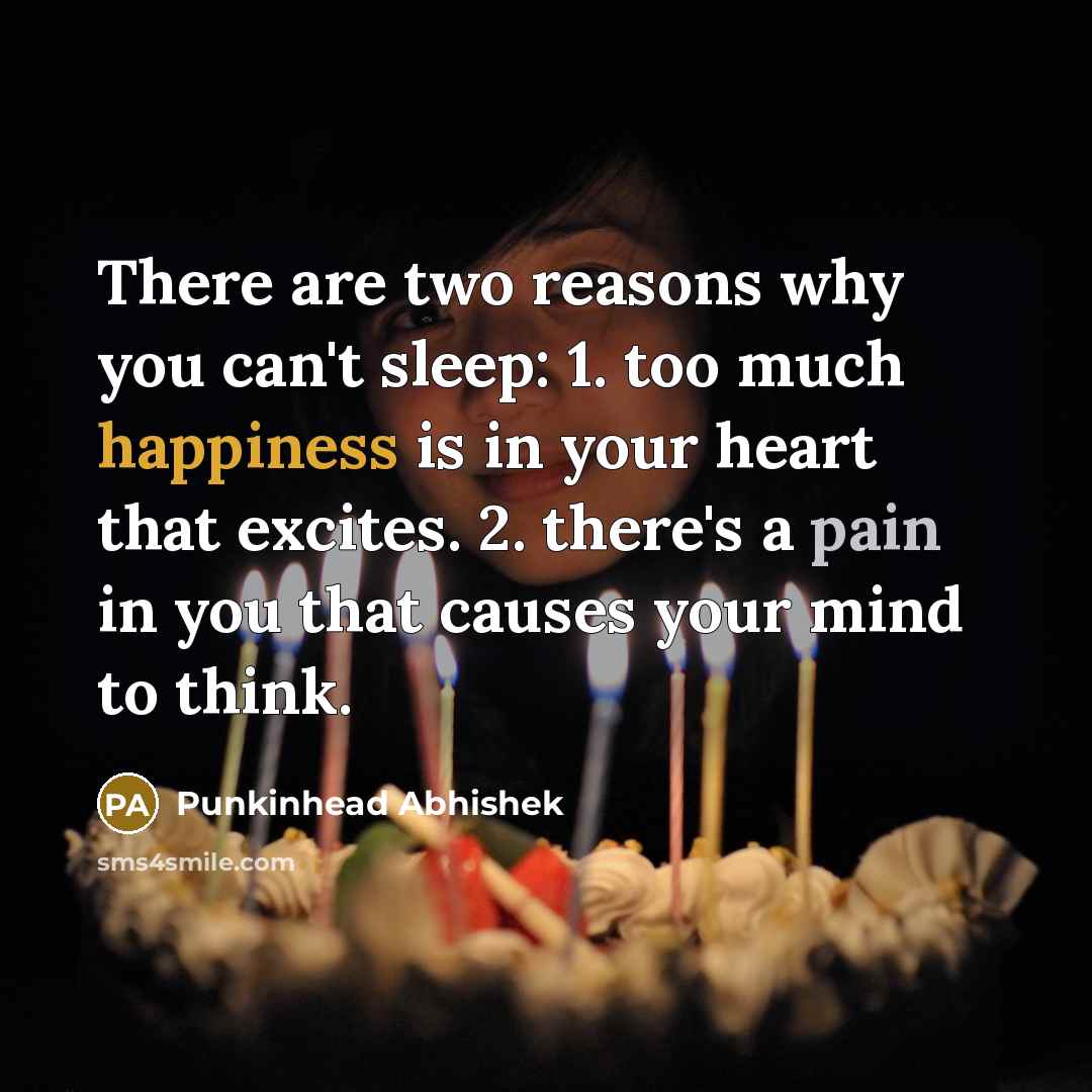 “There are two reasons why you can't sleep: 1. too…” quote by Punkinhead Abhishek
