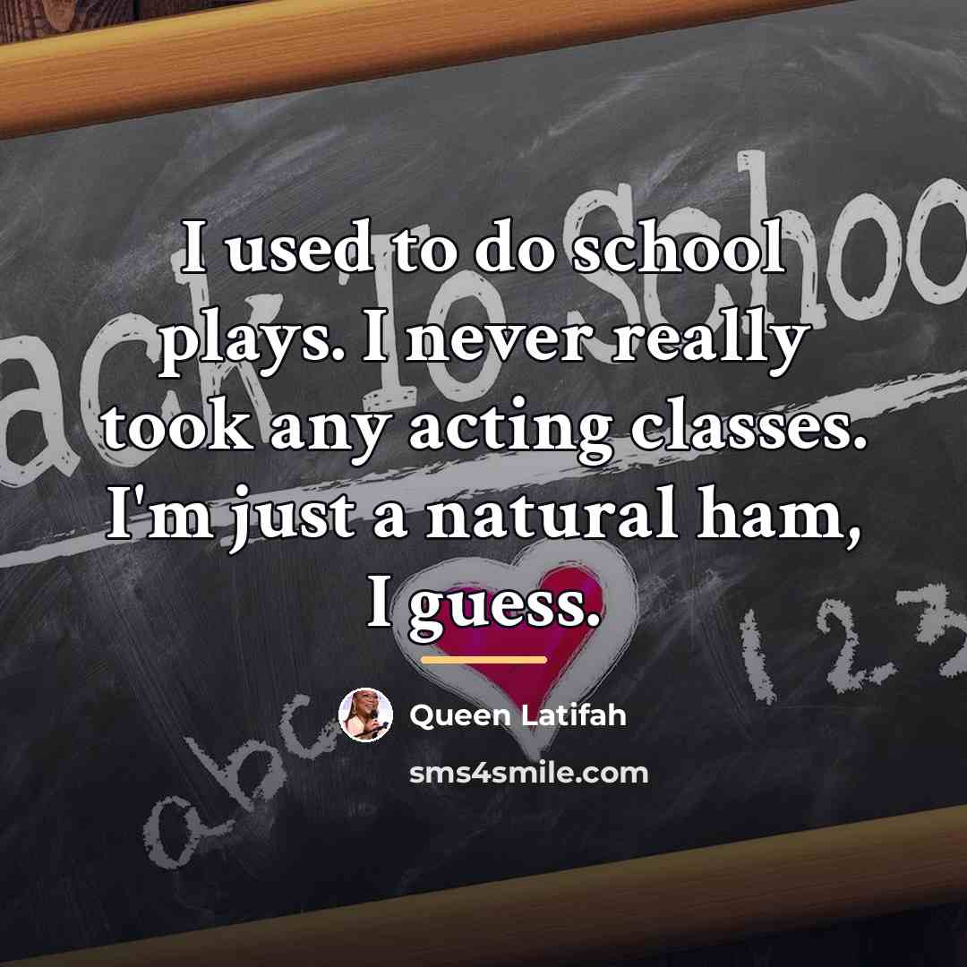 “I used to do school plays. I never really took…” quote by Queen Latifah
