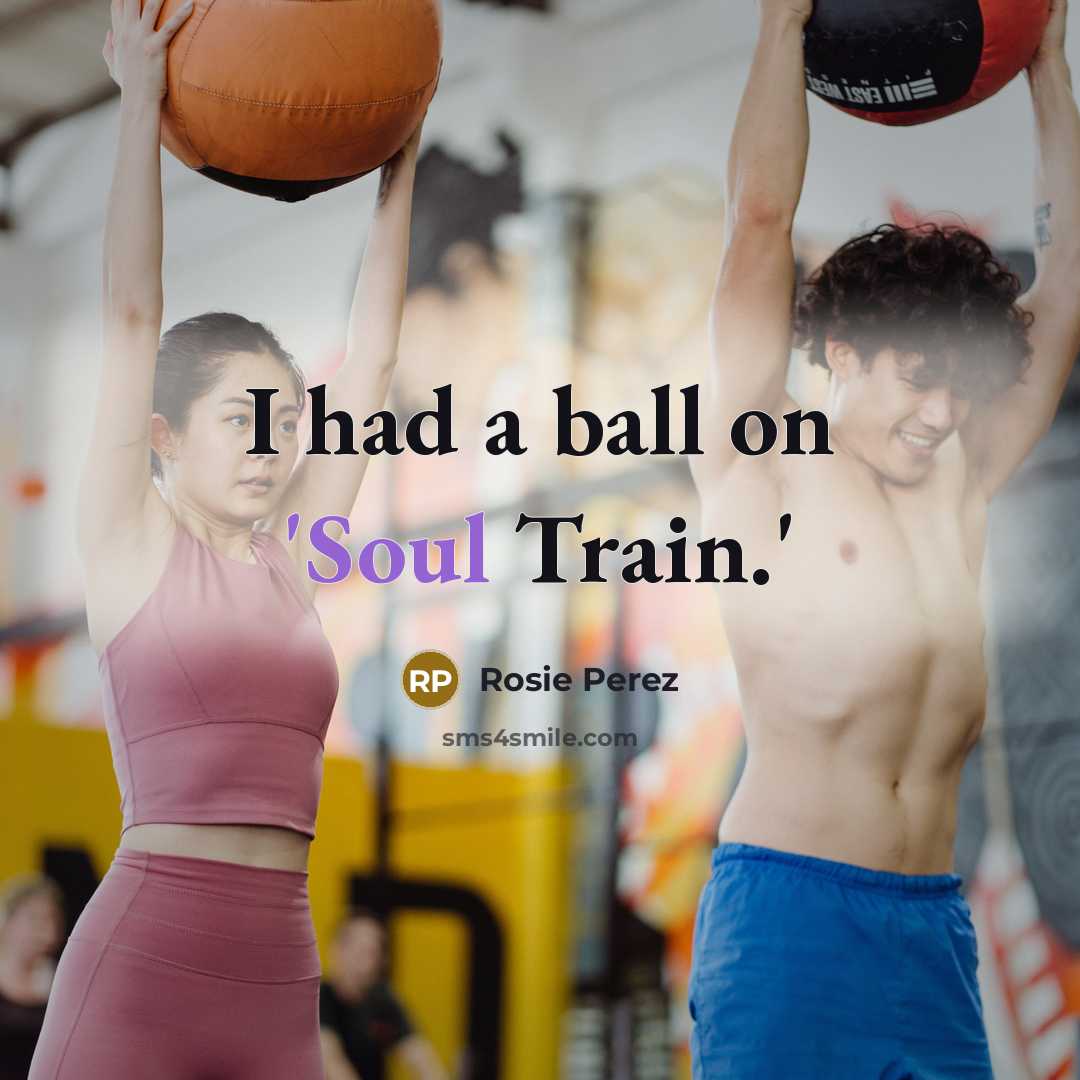 “I had a ball on 'Soul Train.'…” quote by Rosie Perez