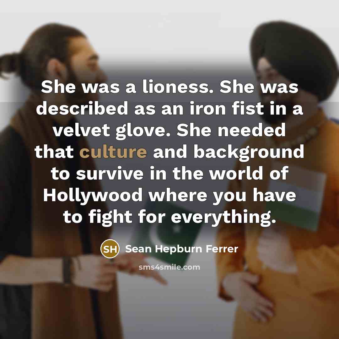 “She was a lioness. She was described as an iron…” quote by Sean Hepburn Ferrer