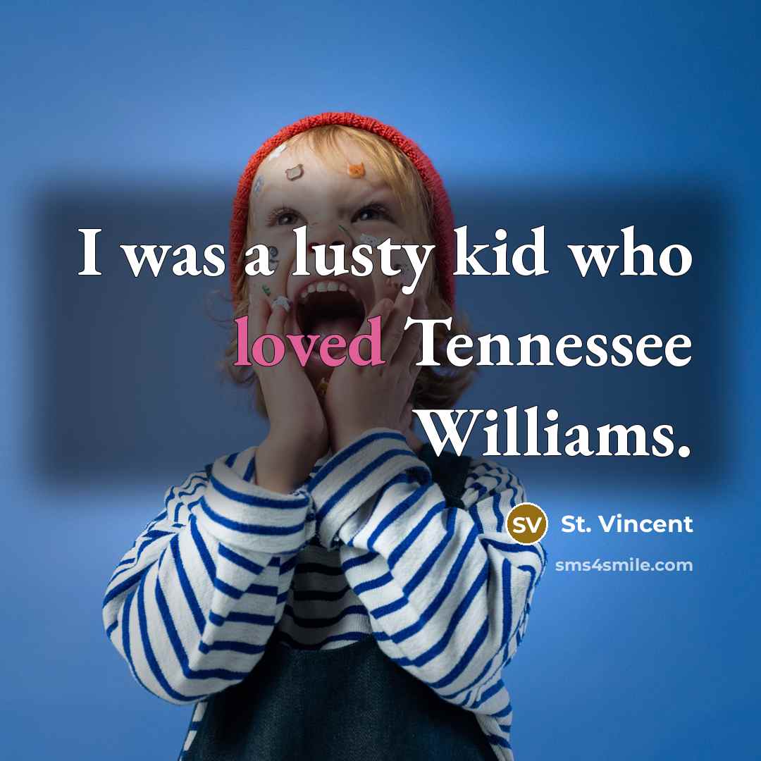 “I was a lusty kid who loved Tennessee Williams.…” quote by St. Vincent