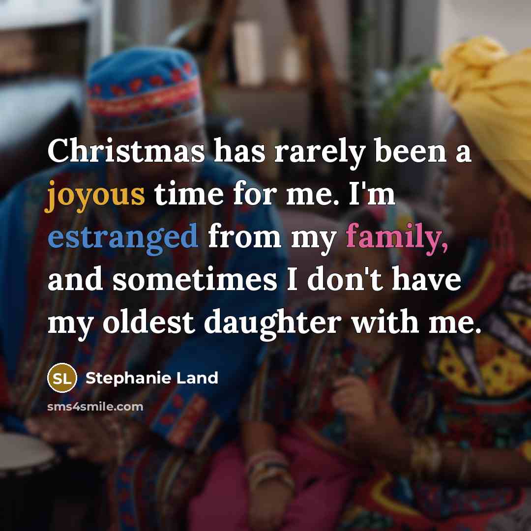 “Christmas has rarely been a joyous time for me. I'm…” quote by Stephanie Land