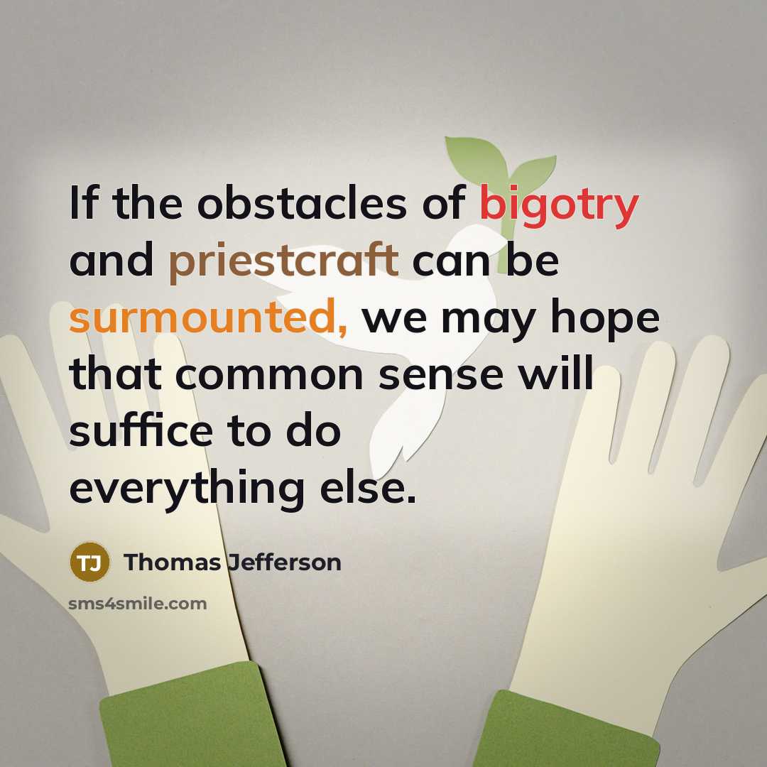 “If the obstacles of bigotry and priestcraft can be surmounted,…” quote by Thomas Jefferson