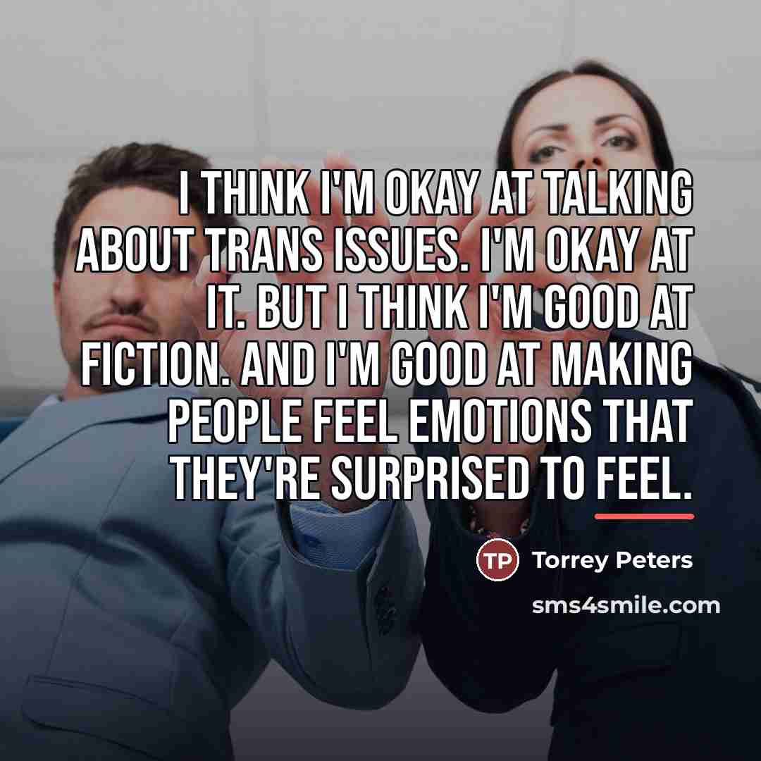 “I think I'm okay at talking about trans issues. I'm…” quote by Torrey Peters