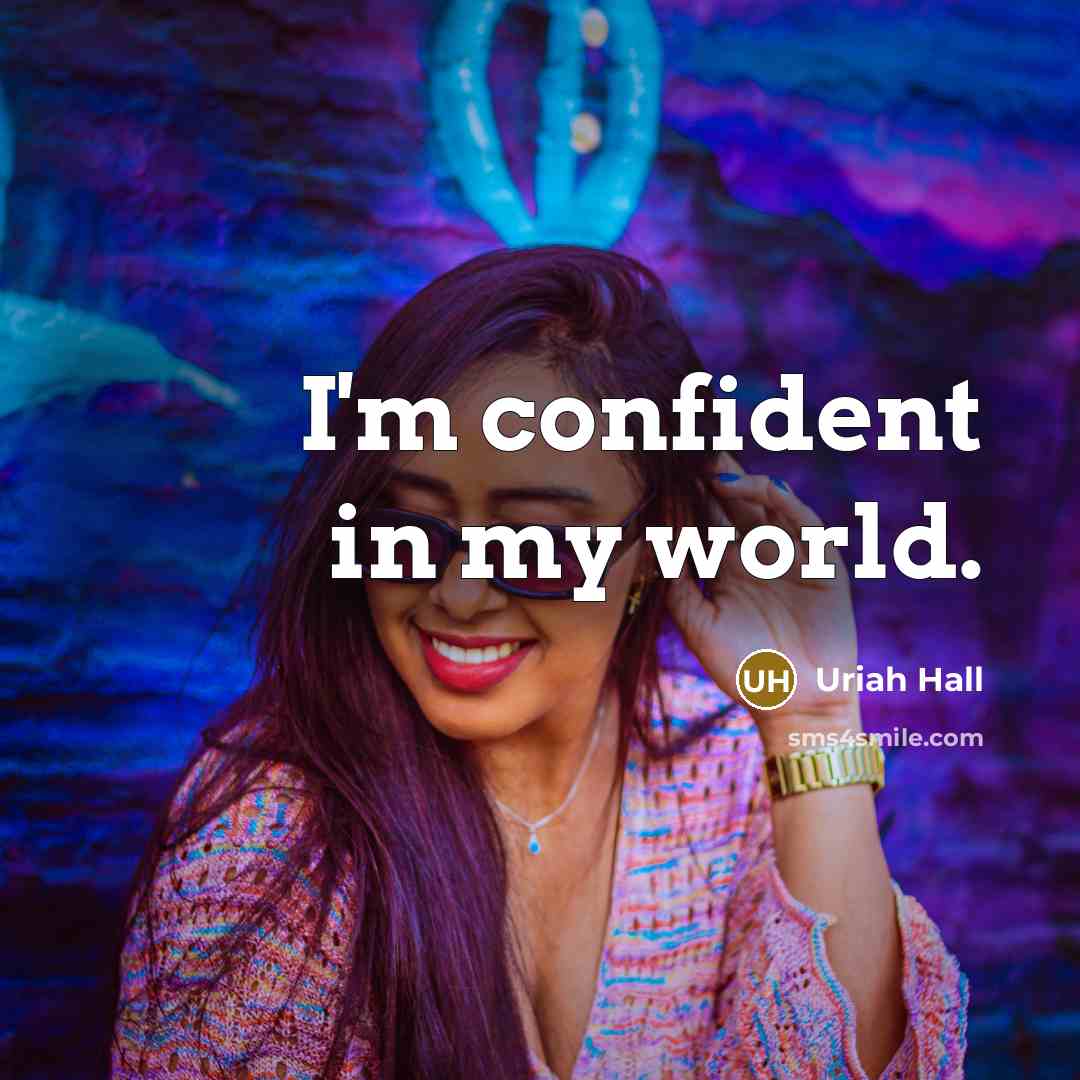 “I'm confident in my world.…” quote by Uriah Hall