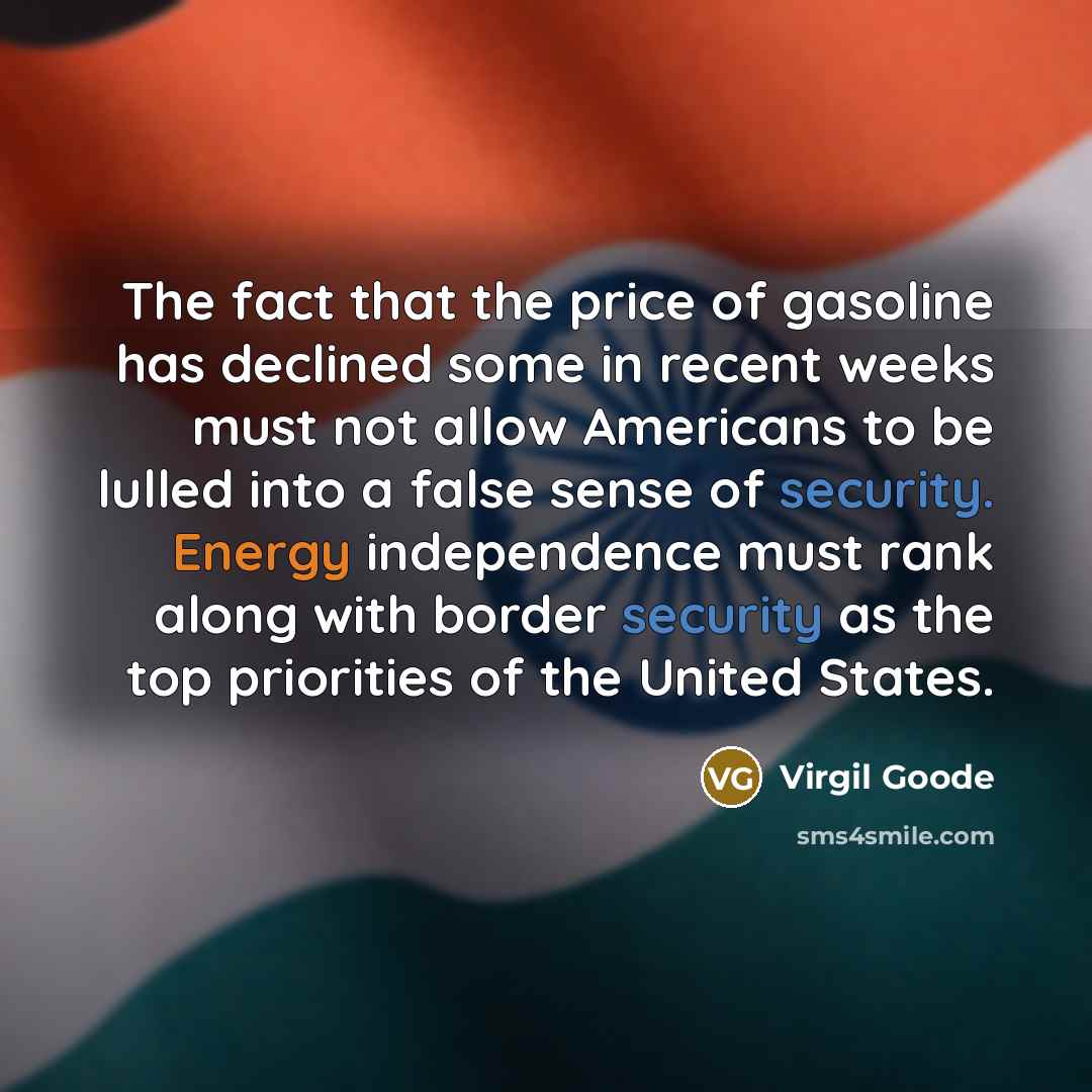 “The fact that the price of gasoline has declined some…” quote by Virgil Goode