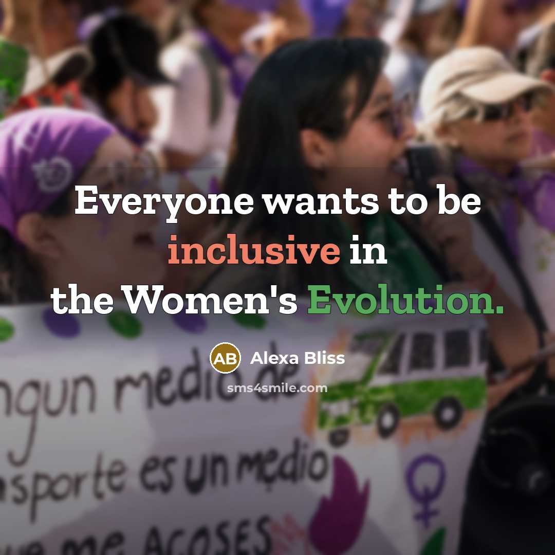 “Everyone wants to be inclusive in the Women's Evolution.…” quote by Alexa Bliss