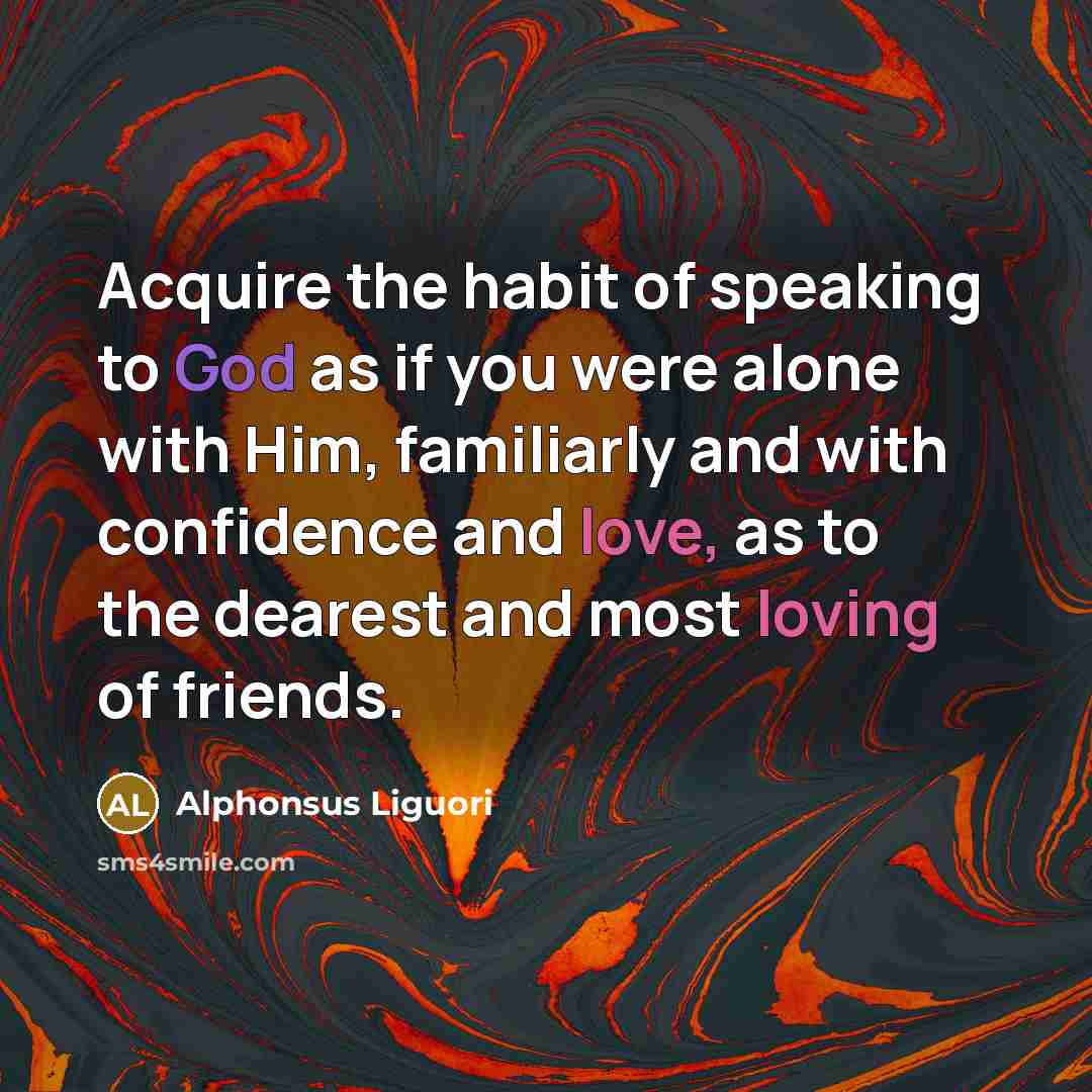 “Acquire the habit of speaking to God as if you…” quote by Alphonsus Liguori