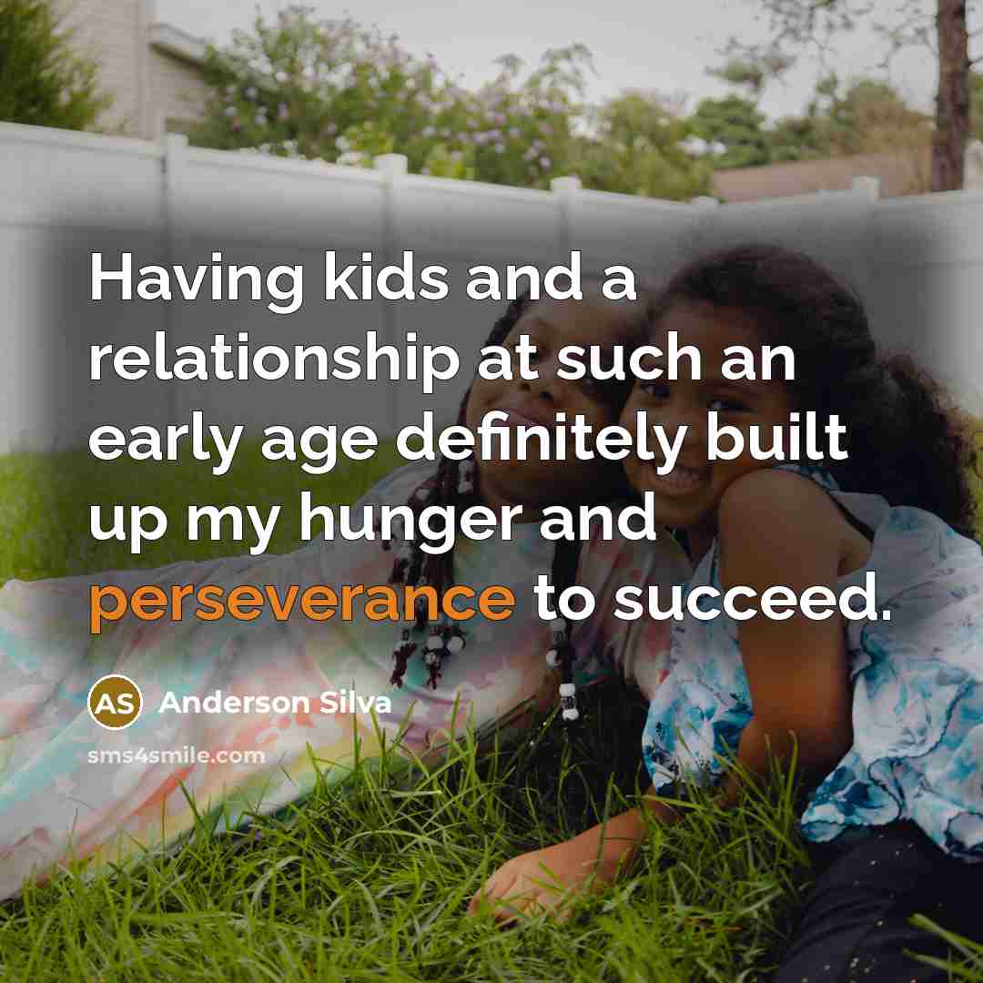 “Having kids and a relationship at such an early age…” quote by Anderson Silva