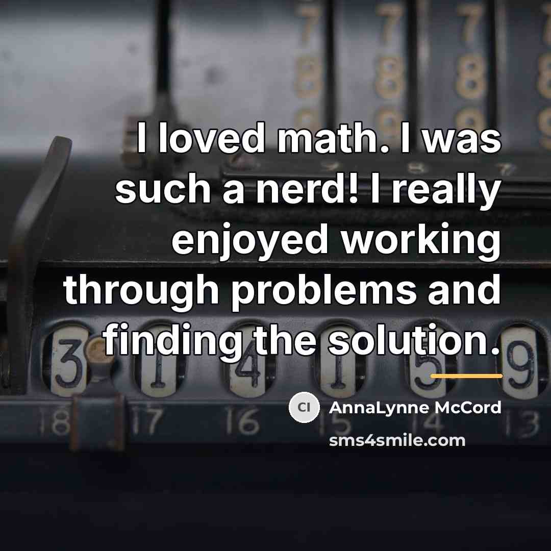 “I loved math. I was such a nerd! I really…” quote by AnnaLynne McCord