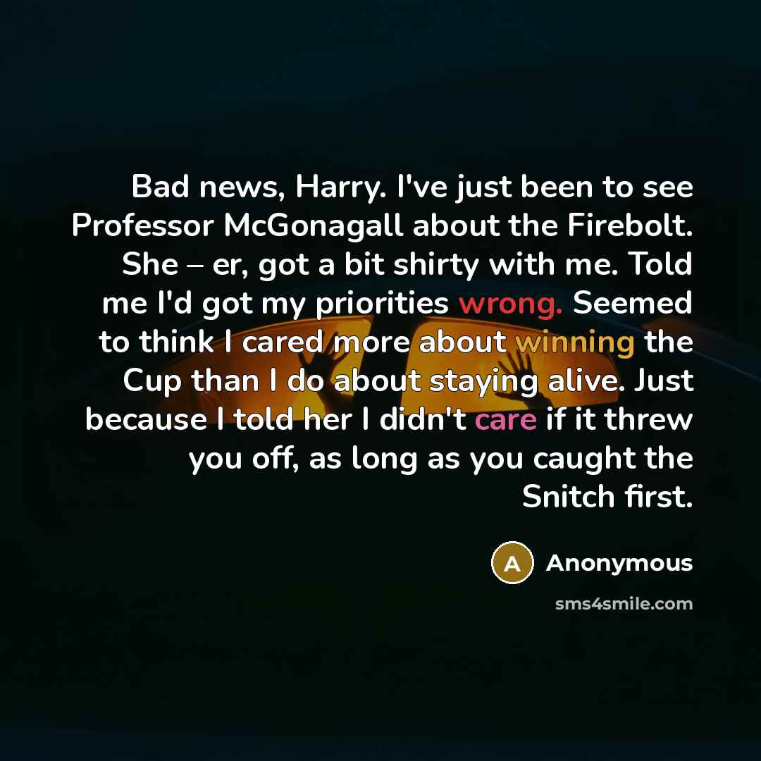 “Bad news, Harry. I've just been to see Professor McGonagall…” quote by Anonymous