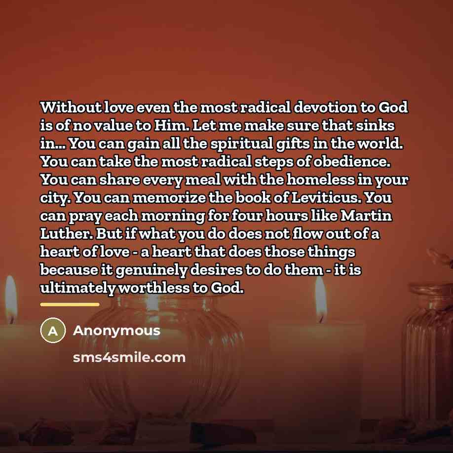 “Without love even the most radical devotion to God is…” quote by Anonymous