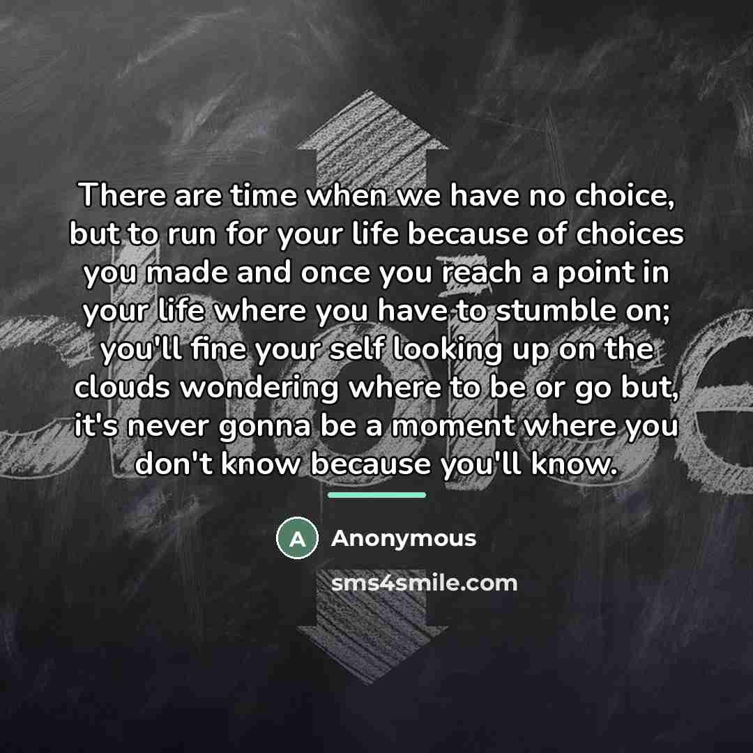 “There are time when we have no choice, but to…” quote by Anonymous
