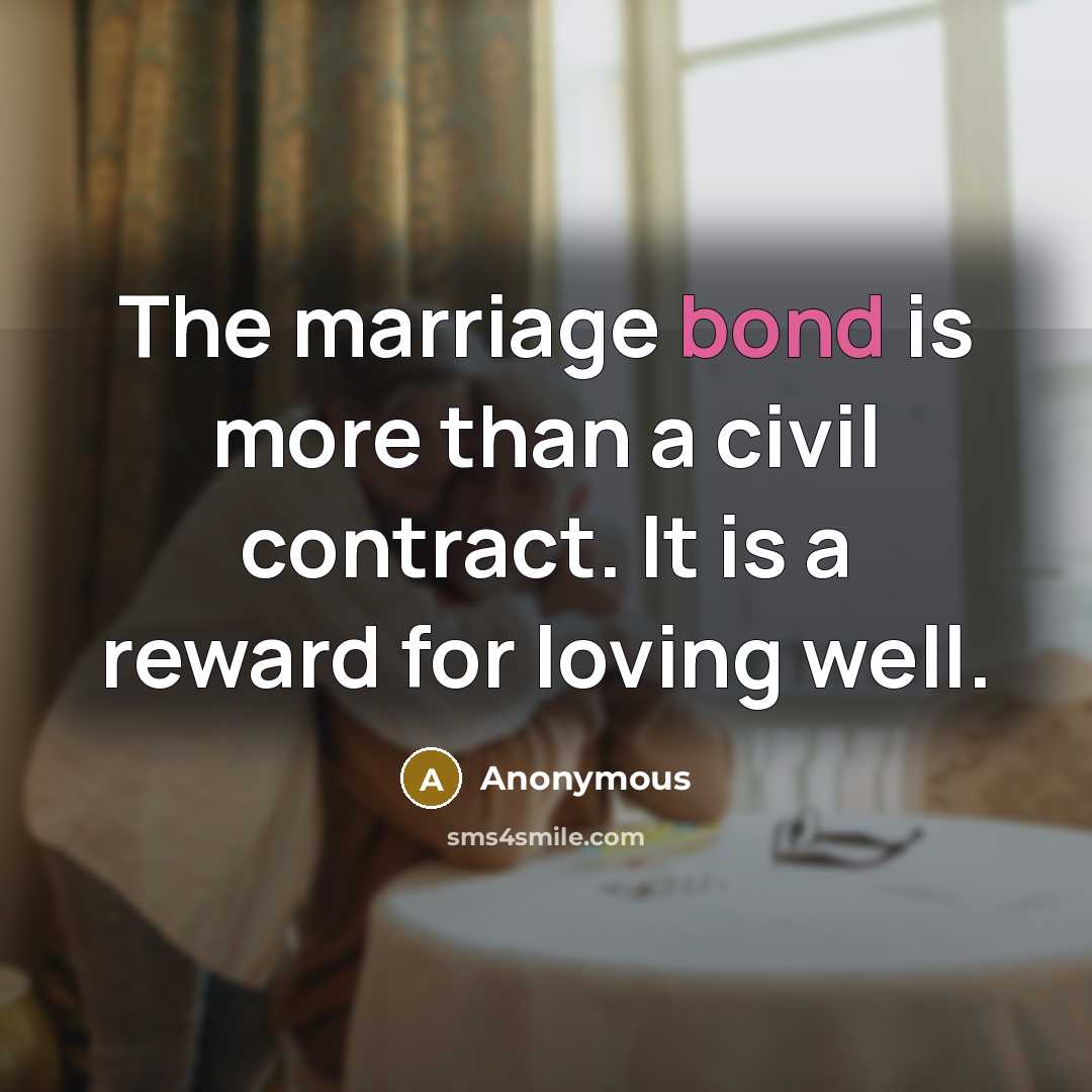 “The marriage bond is more than a civil contract. It…” quote by Anonymous