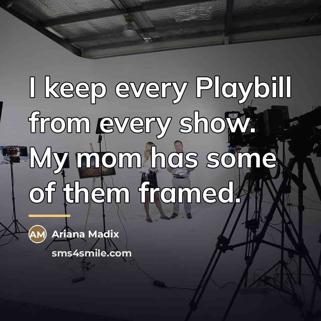 “I keep every Playbill from every show. My mom has…” quote by Ariana Madix