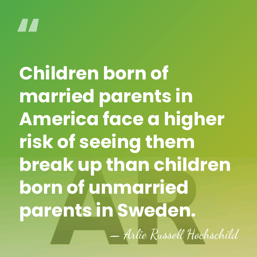 Children born of married parents in America face a higher risk of&hellip; - Arlie Russell Hochschild