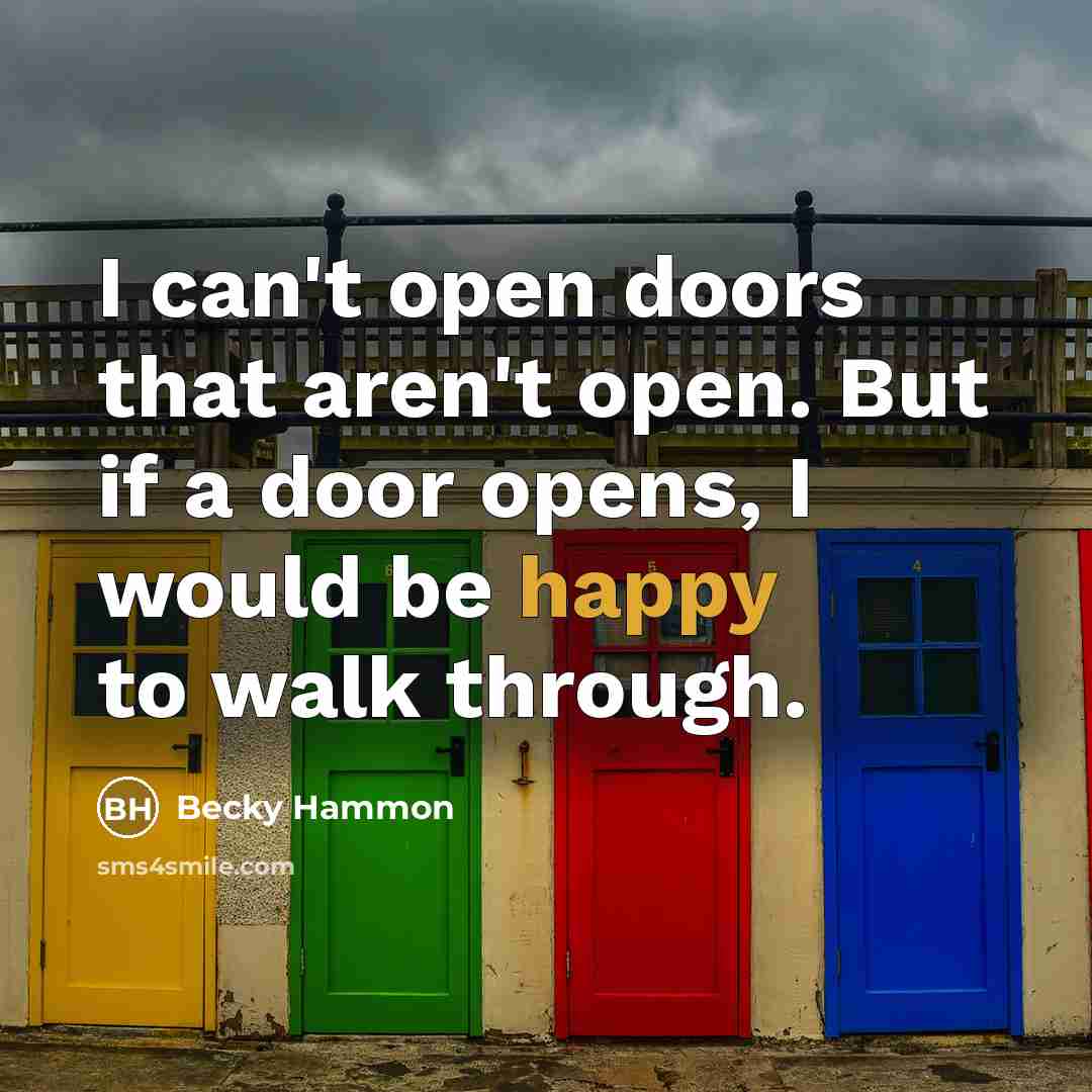 “I can't open doors that aren't open. But if a…” quote by Becky Hammon