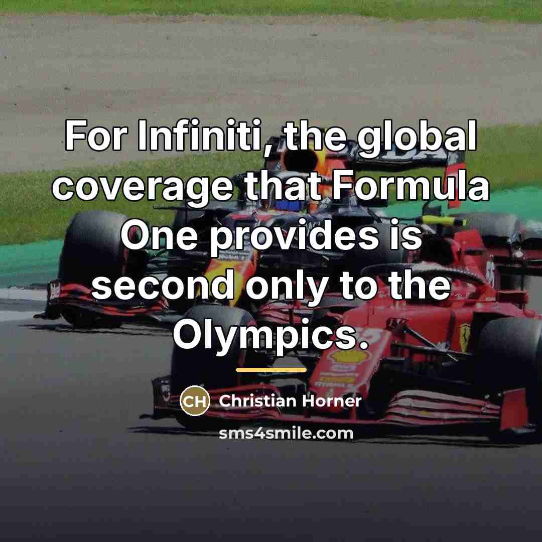“For Infiniti, the global coverage that Formula One provides is…” quote by Christian Horner