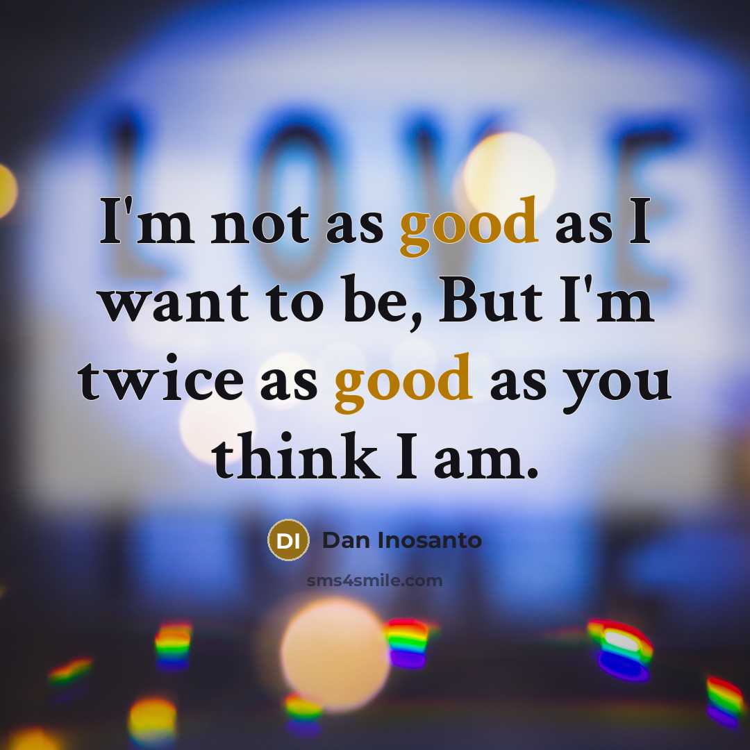 “I'm not as good as I want to be, But…” quote by Dan Inosanto