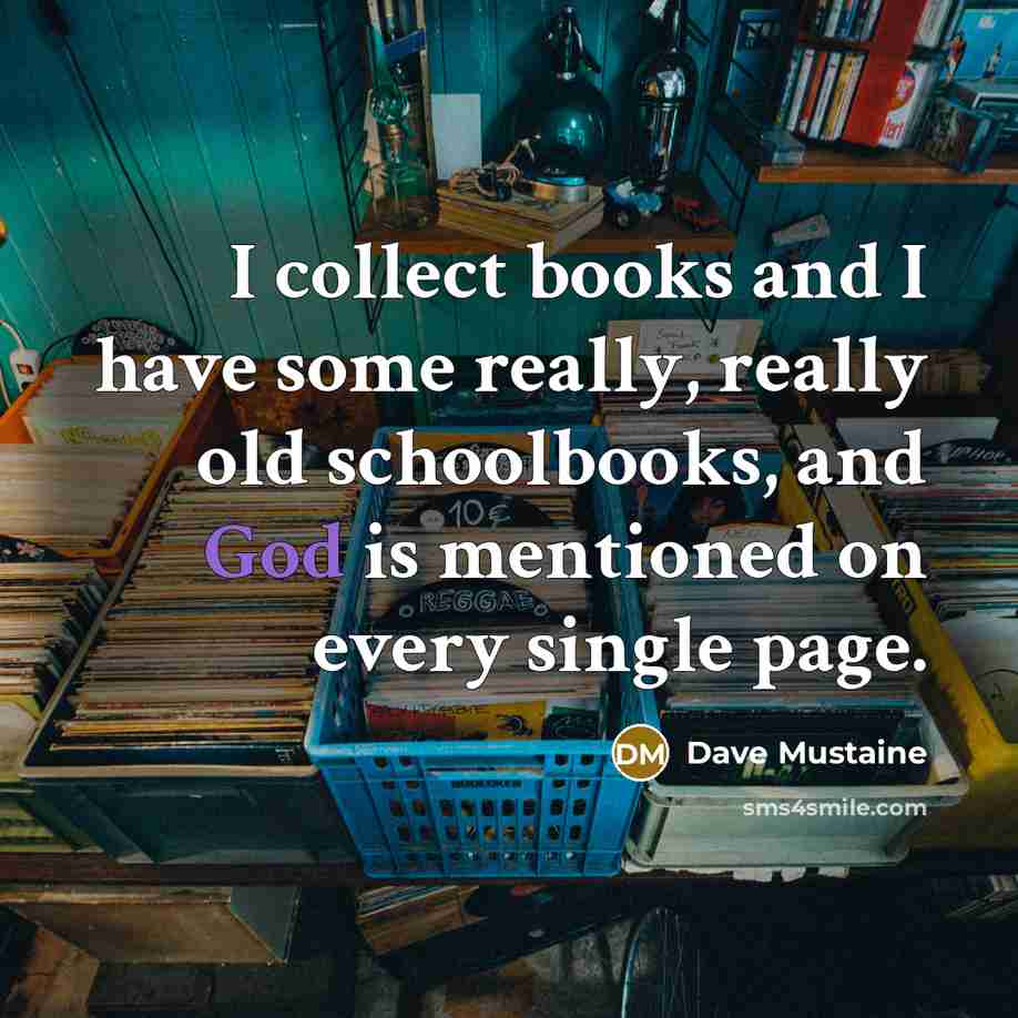 “I collect books and I have some really, really old…” quote by Dave Mustaine