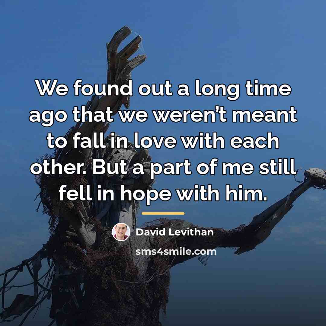 “We found out a long time ago that we weren’t…” quote by David Levithan