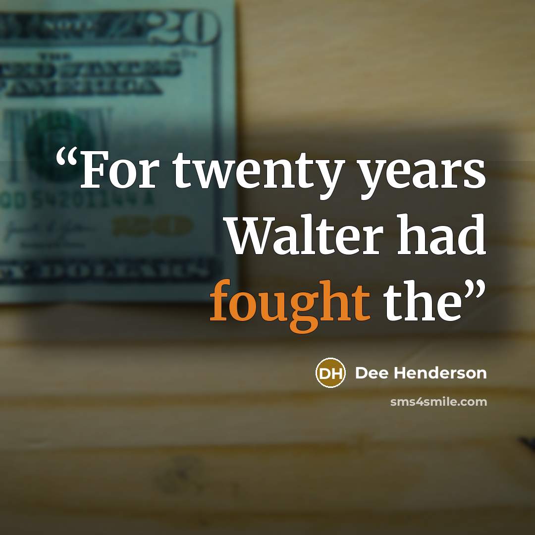 “For twenty years Walter had fought the” quote by Dee Henderson