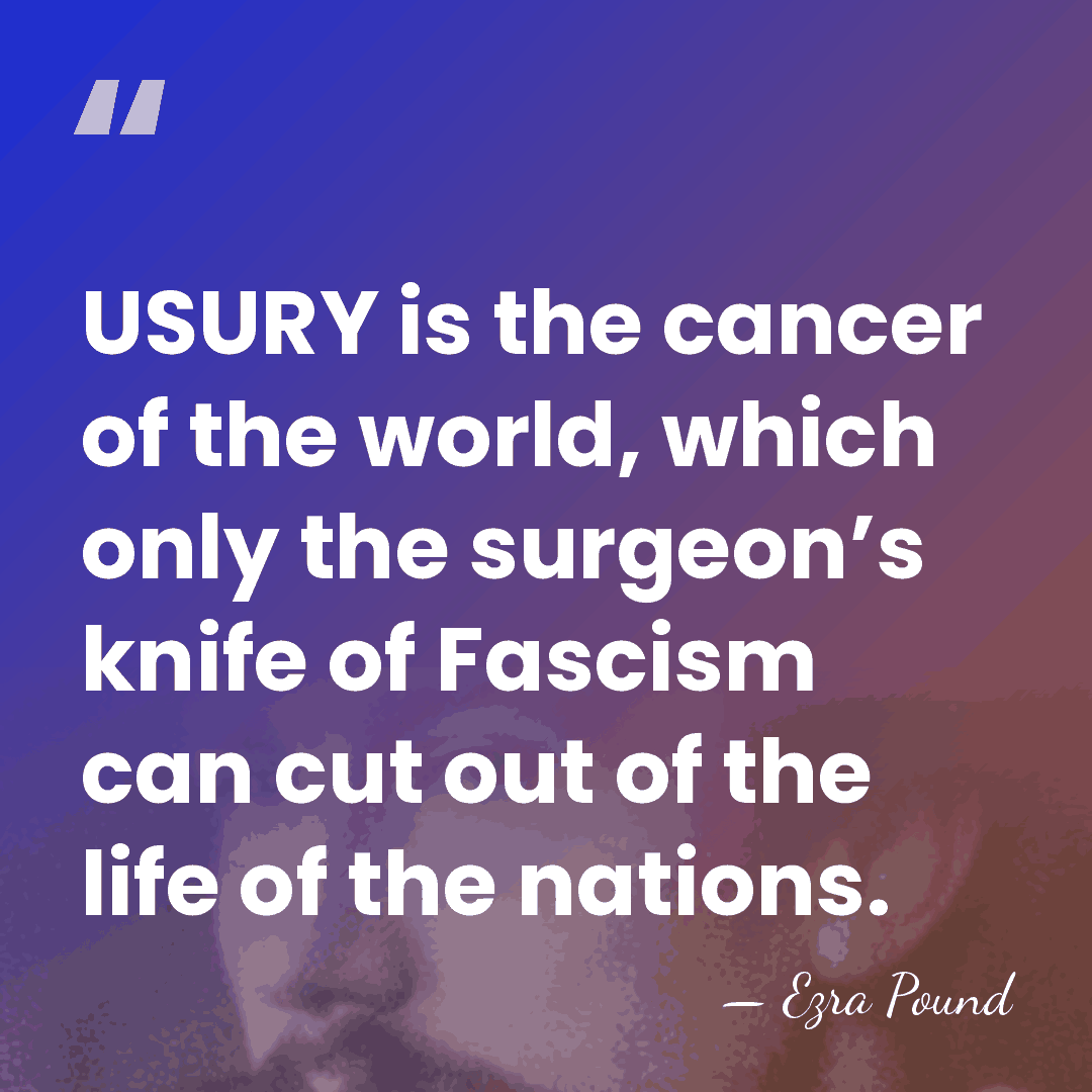 USURY is the cancer of the world, which only the surgeon’s knife&hellip; - Ezra Pound
