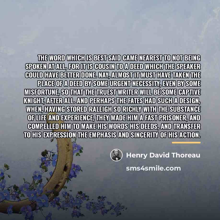 “The word which is best said came nearest to not…” quote by Henry David Thoreau