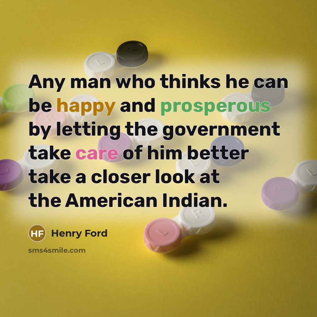“Any man who thinks he can be happy and prosperous…” quote by Henry Ford