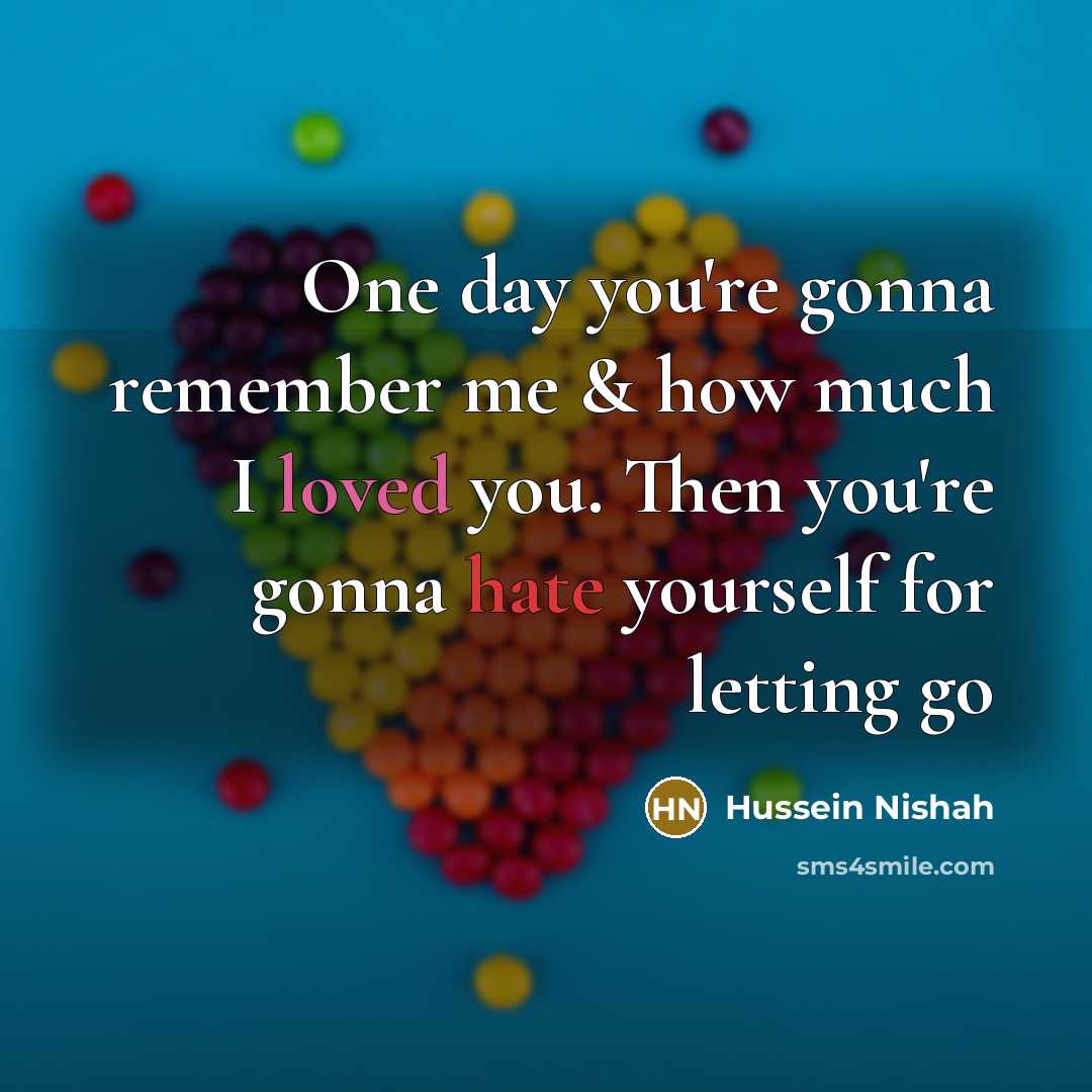 “One day you're gonna remember me & how much I…” quote by Hussein Nishah