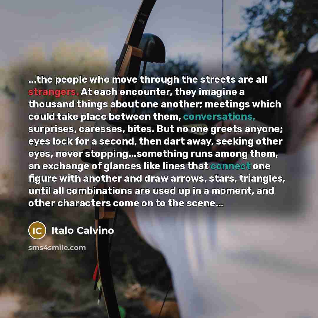“...the people who move through the streets are all strangers.…” quote by Italo Calvino