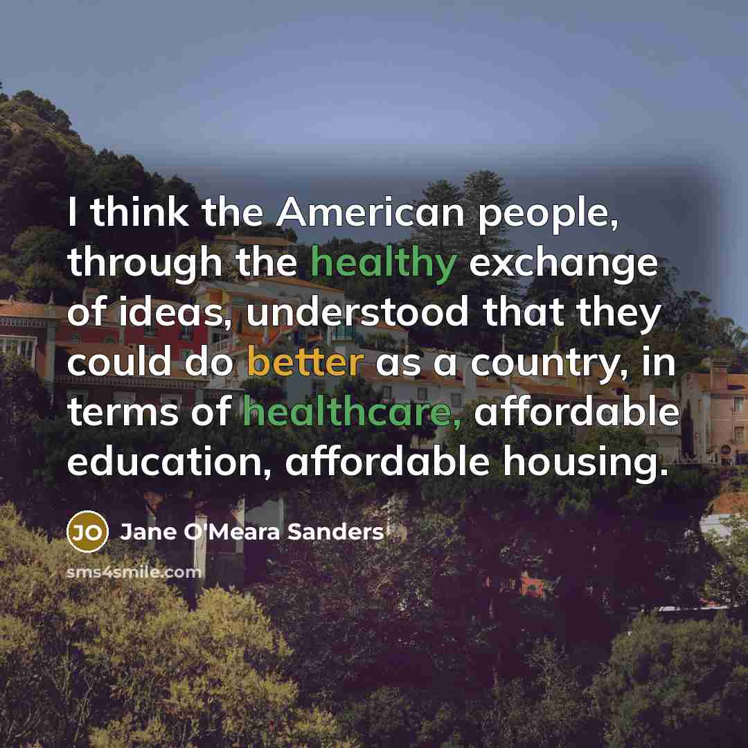 “I think the American people, through the healthy exchange of…” quote by Jane O'Meara Sanders