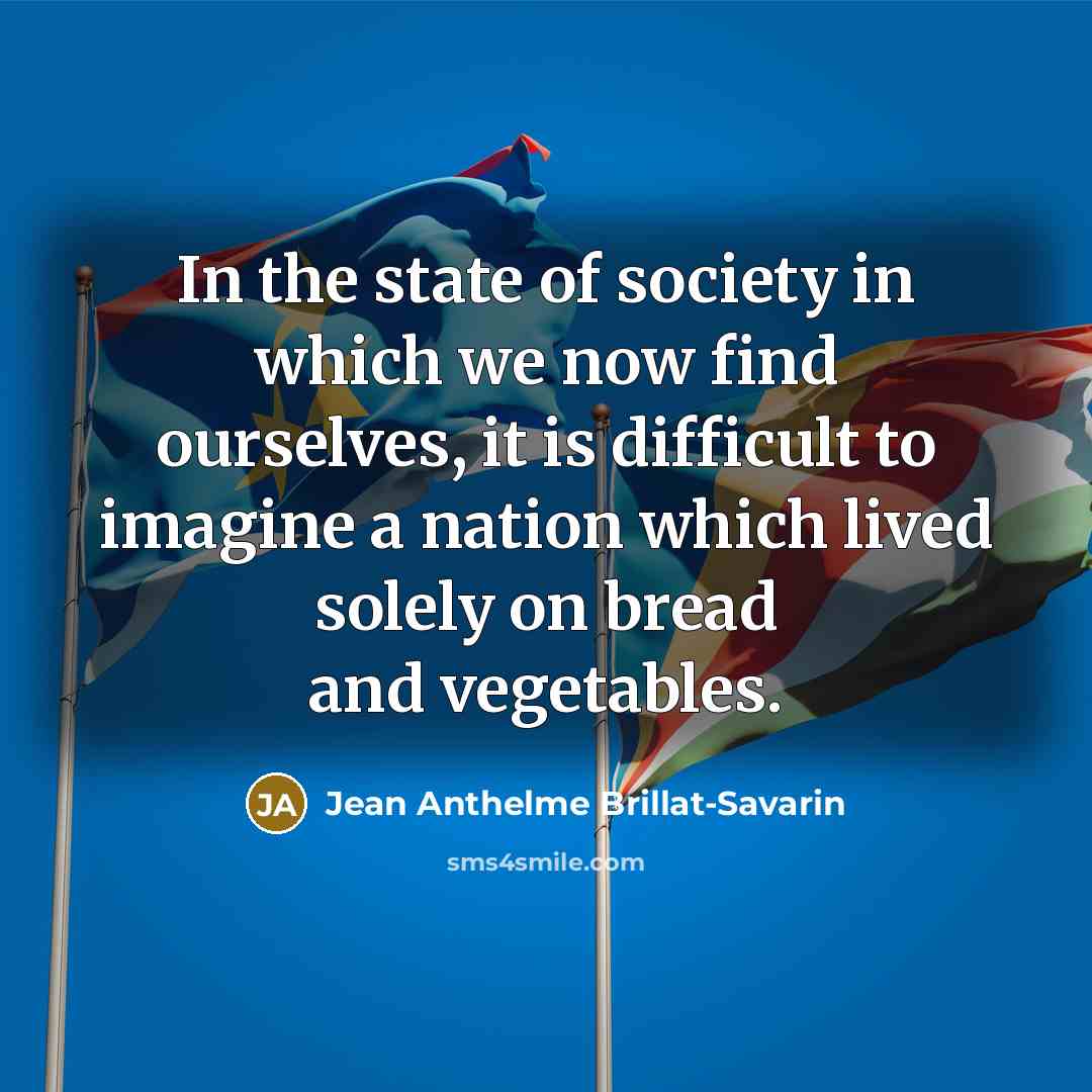 “In the state of society in which we now find…” quote by Jean Anthelme Brillat-Savarin