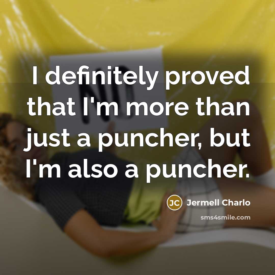 “I definitely proved that I'm more than just a puncher,…” quote by Jermell Charlo