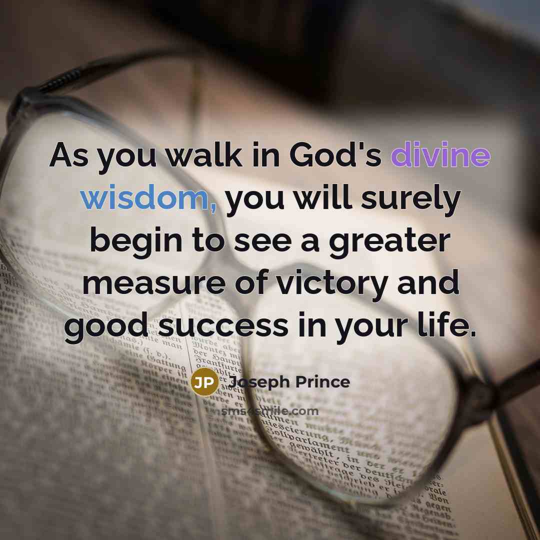 “As you walk in God's divine wisdom, you will surely…” quote by Joseph Prince