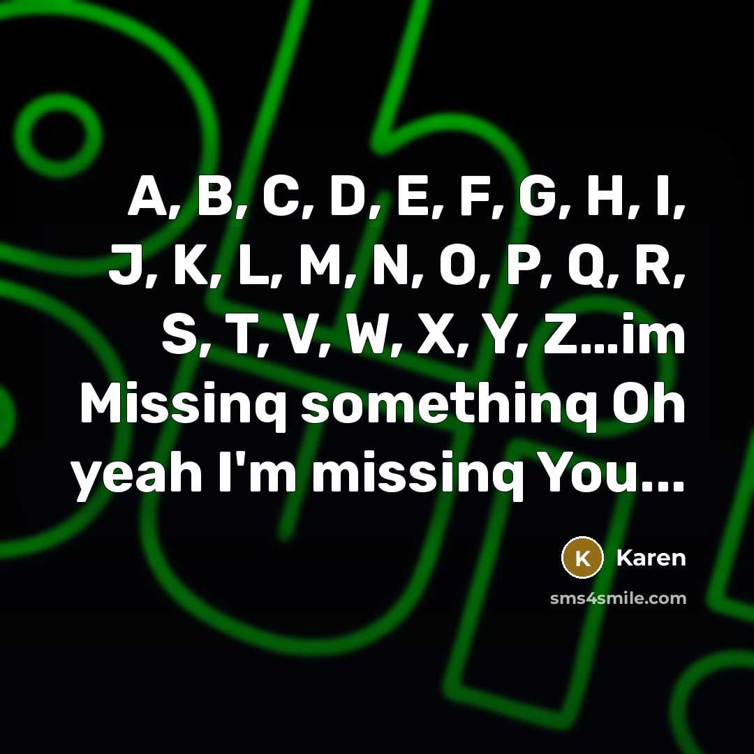 “A, B, C, D, E, F, G, H, I, J,…” quote by Karen