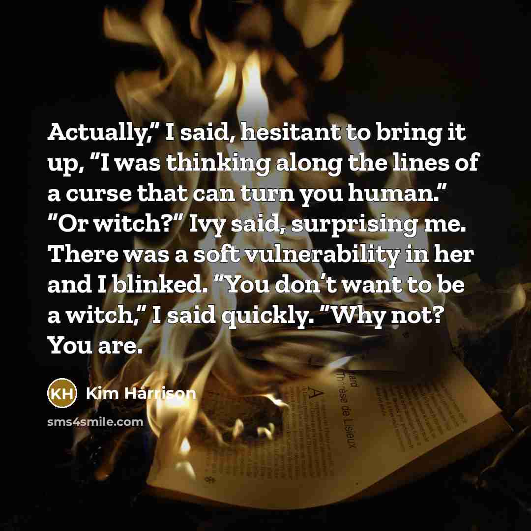 “Actually,” I said, hesitant to bring it up, “I was…” quote by Kim Harrison