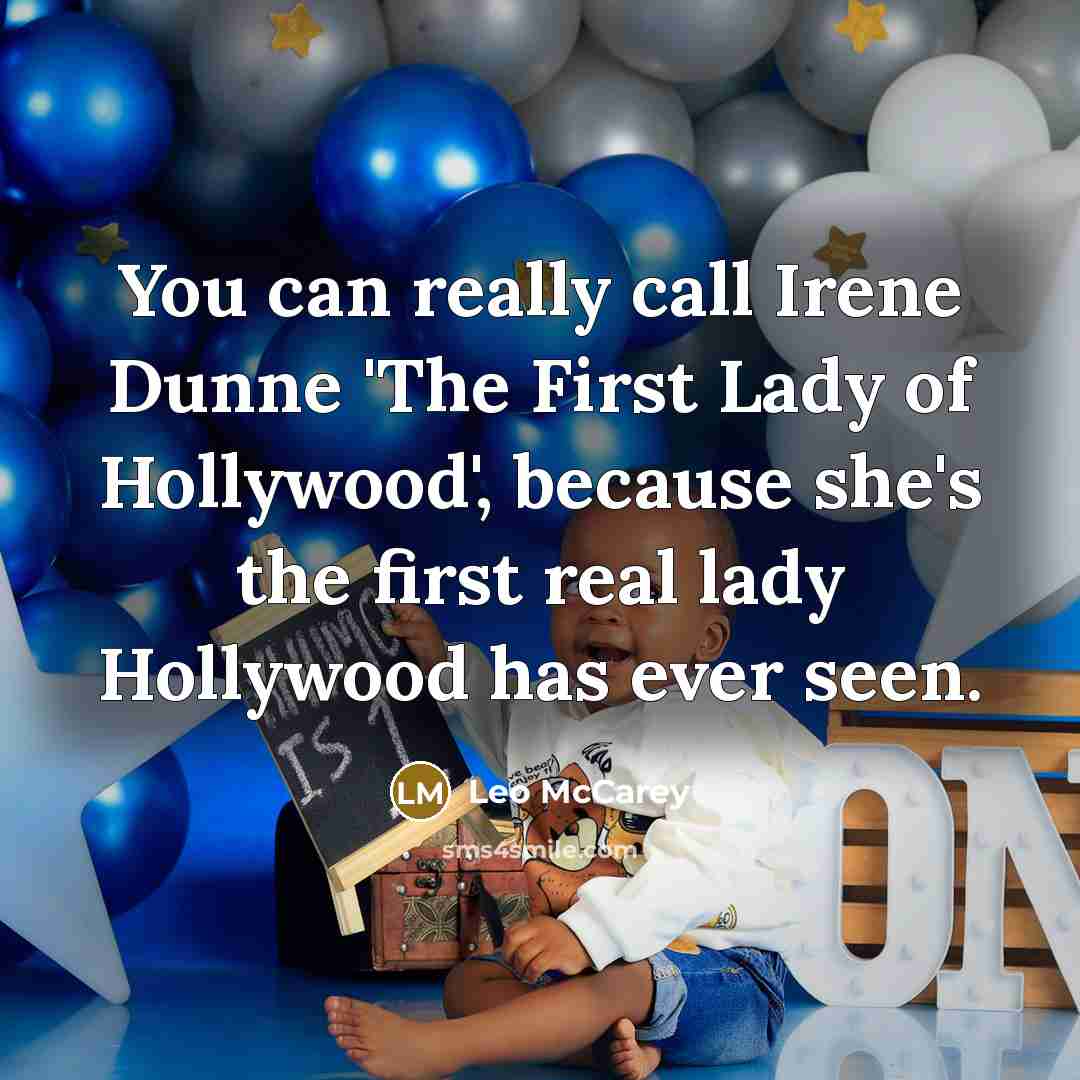 “You can really call Irene Dunne 'The First Lady of…” quote by Leo McCarey