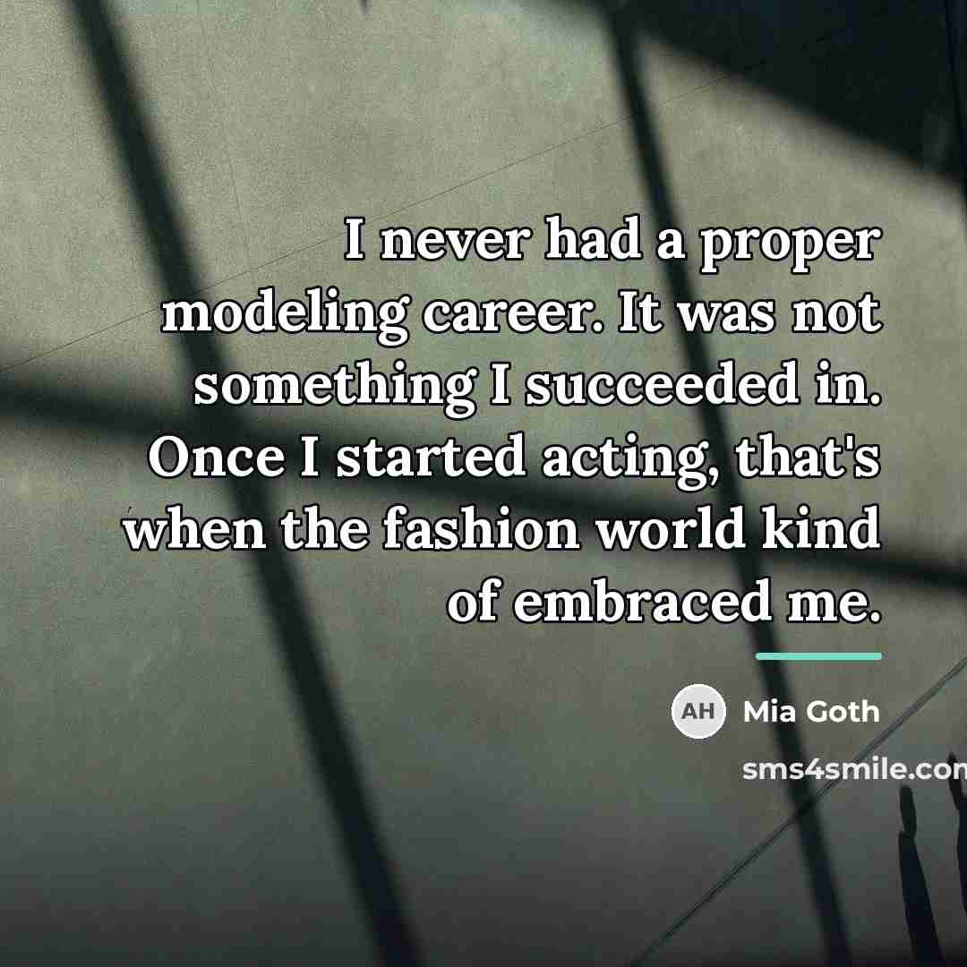 “I never had a proper modeling career. It was not…” quote by Mia Goth