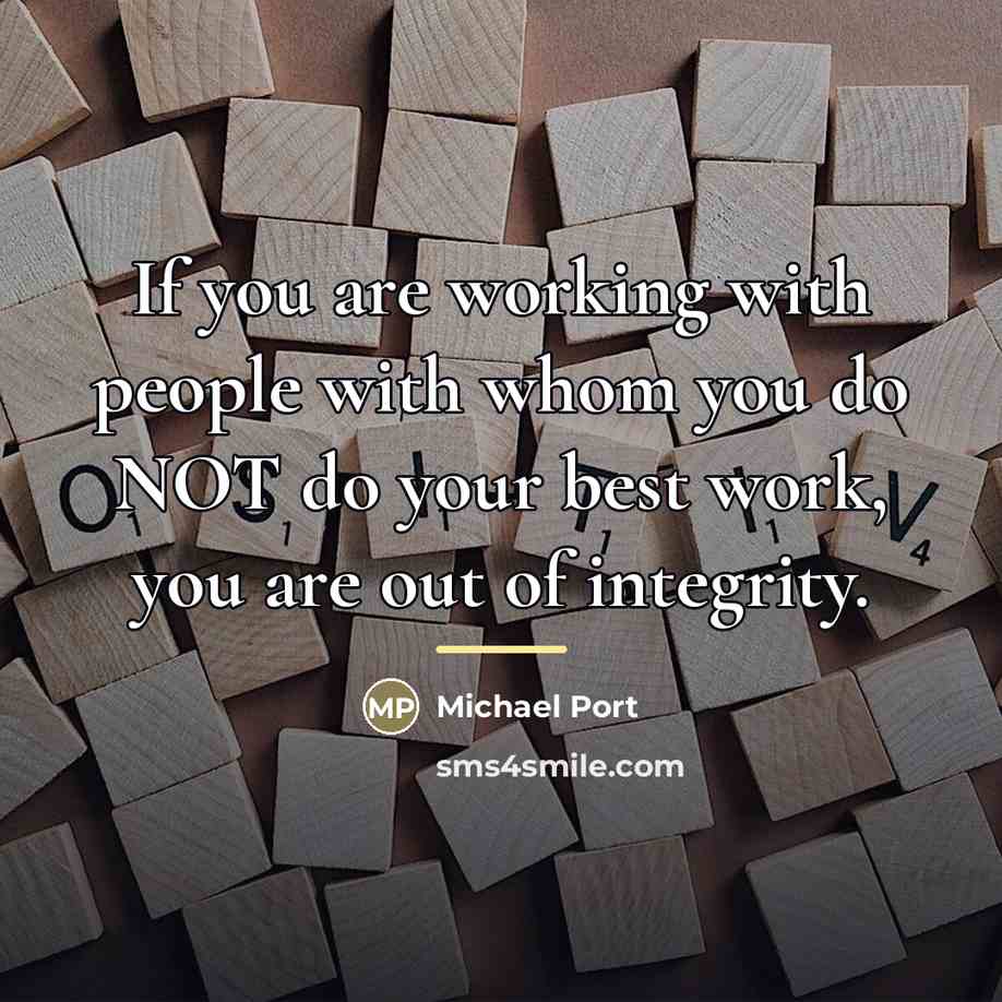 “If you are working with people with whom you do…” quote by Michael Port
