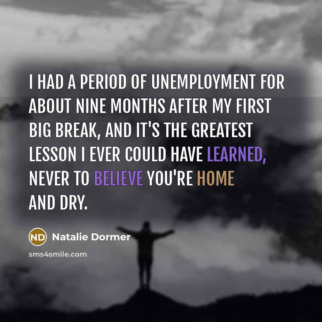 “I had a period of unemployment for about nine months…” quote by Natalie Dormer