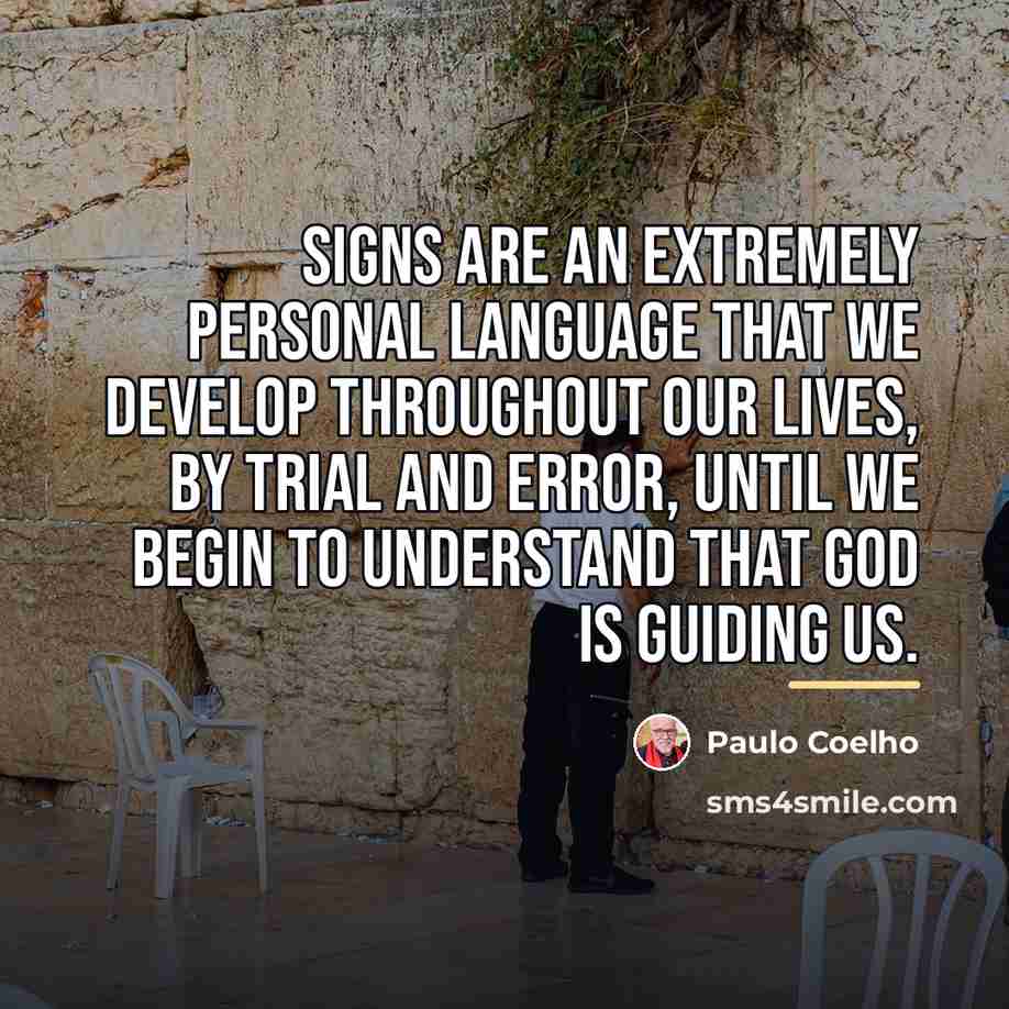 “signs are an extremely personal language that we develop throughout…” quote by Paulo Coelho