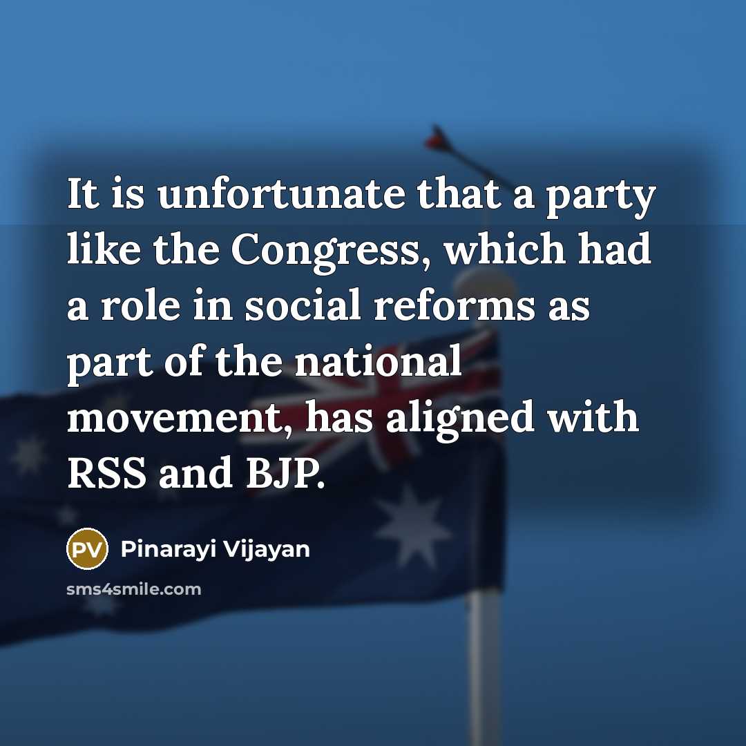 “It is unfortunate that a party like the Congress, which…” quote by Pinarayi Vijayan