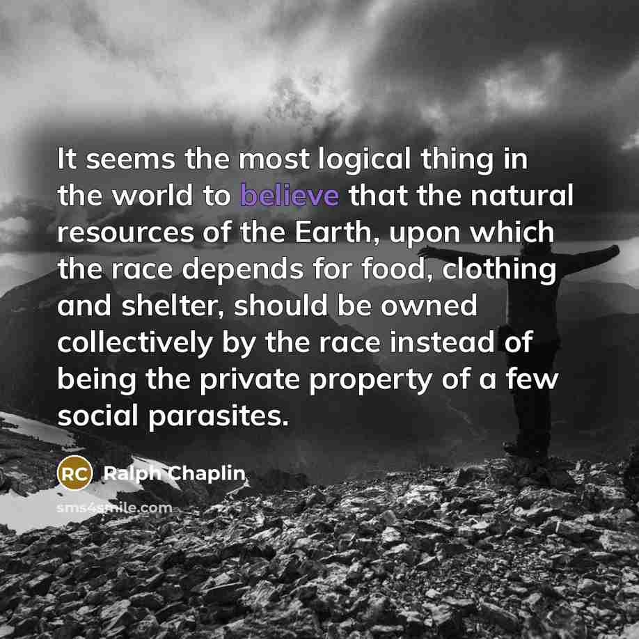 “It seems the most logical thing in the world to…” quote by Ralph Chaplin